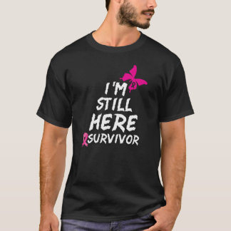 T-shirt Je suis toujours là Survivant combattant le cancer