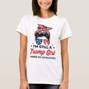 T-shirt Je suis toujours une fille de Trump - Je ne fais a