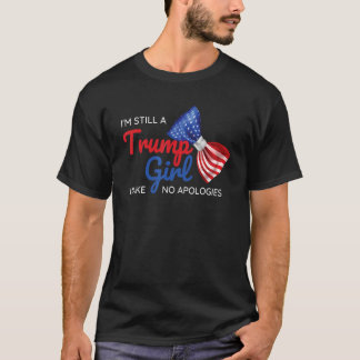 T-shirt Je suis toujours une fille de Trump, je ne m'excus