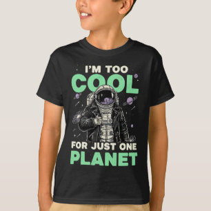 T-shirt Je suis trop cool pour une seule planète