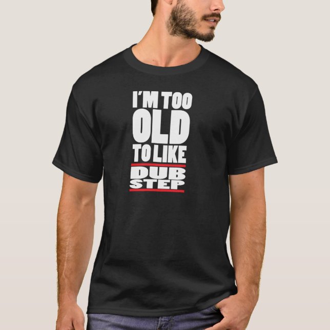 T-shirt je suis trop vieux (Devant)