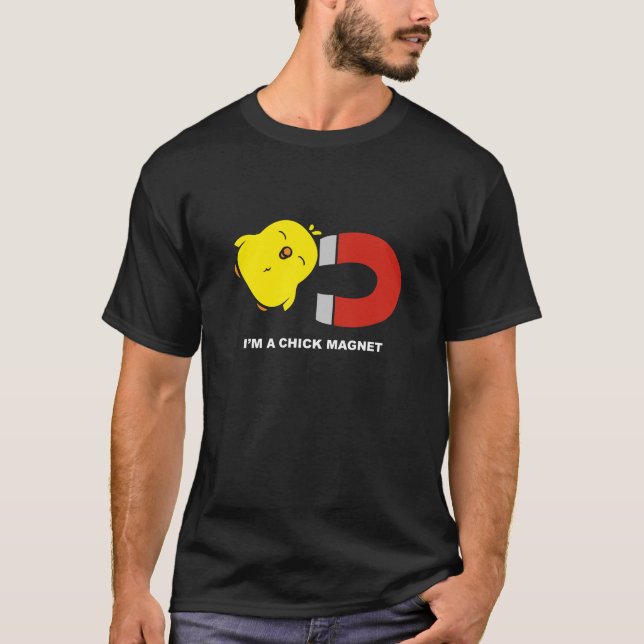 T-shirt Je suis un aimant pour poussins (Devant)