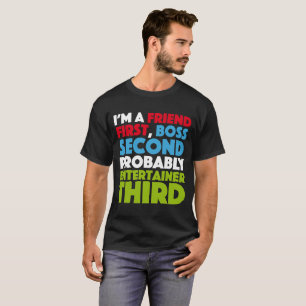 T-shirt Je suis un ami d'abord, un patron deuxième