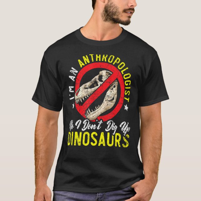 T-shirt Je suis un anthropologue Science Dinosaure Anthrop (Devant)