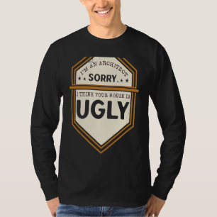 T-shirt Je suis un architecte, désolé, je pense que votre