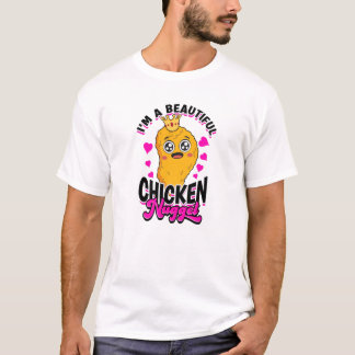 T-shirt Je suis un beau nugget de poulet - nugget de poule
