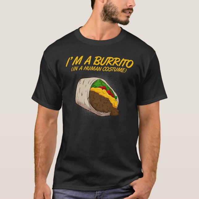 T-shirt Je suis un Burrito dans un costume humain, cuisine (Devant)