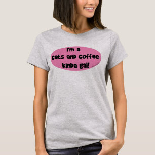 T-shirt Je suis un Cats et Café Kinda Gal !