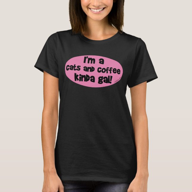 T-shirt Je suis un Cats et Café Kinda Gal ! (Devant)