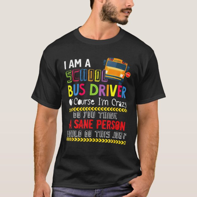 T-shirt Je suis un chauffeur de bus scolaire Drôle cadeau  (Devant)