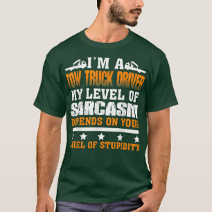 T-shirt Je suis un chauffeur de camion de remorqueur, mon