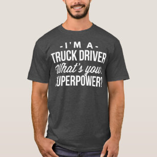 T-shirt Je suis un conducteur de camion qui surprend votre
