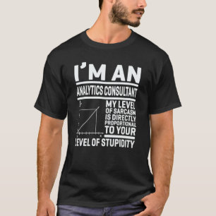 T-shirt Je suis un consultant en analytique Mon niveau de 