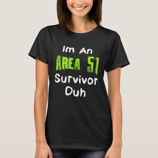 T-shirt Je suis Un Costume Survivor Duh Area 51 (Devant)