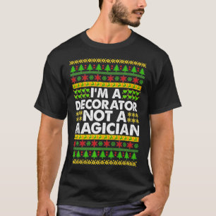 T-shirt Je suis un DÉCORATEUR pas un Magicien Vilain DÉCOR
