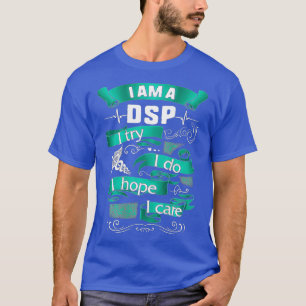 T-shirt Je suis un DSP J'essaie Do Hope Care Nurse Week