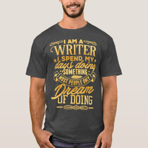 T-shirt Je Suis Un Écrivain Cadeau Amusant Auteur