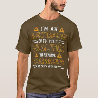 T-shirt Je Suis Un Électricien Donc Je Suis Qualifié Pour