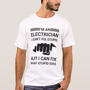 T-shirt Je suis un électricien que je ne peux pas réparer 