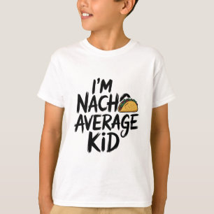 T-shirt Je suis un enfant moyen nacho