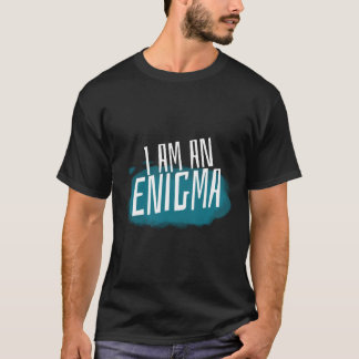 T-shirt Je suis un énigme Mystérieux gens