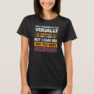 T-SHIRT JE SUIS UN ENSEIGNANT POUR MALVOYANTS PAS UN DIEU