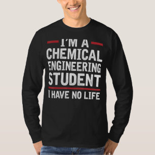 T-shirt Je suis un étudiant en génie chimique Je n'ai pas