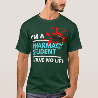 T-shirt Je Suis Un Étudiant En Pharmacie Je N'Ai Aucune Vi