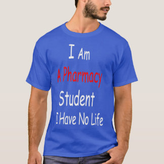 T-shirt Je suis un étudiant en pharmacie Je n'ai pas de ph