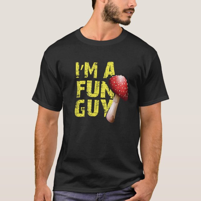 T-shirt Je suis un gars amusant Dons Cadeau pour Mycologie (Devant)