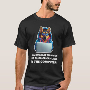 T-shirt Je suis un gestionnaire de base de données je fais