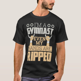 T-shirt Je suis un gymnaste Même mes mains sont arrachées 