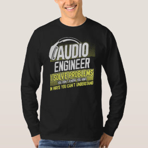 T-shirt Je Suis Un Ingénieur Audio Je Résoudre Des Problèm
