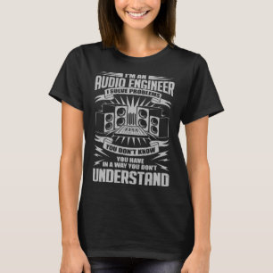 T-shirt Je suis un ingénieur audio pour un Technicien Soun