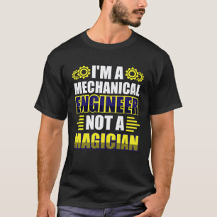 T-shirt Je suis un ingénieur mécanique, pas un magicien