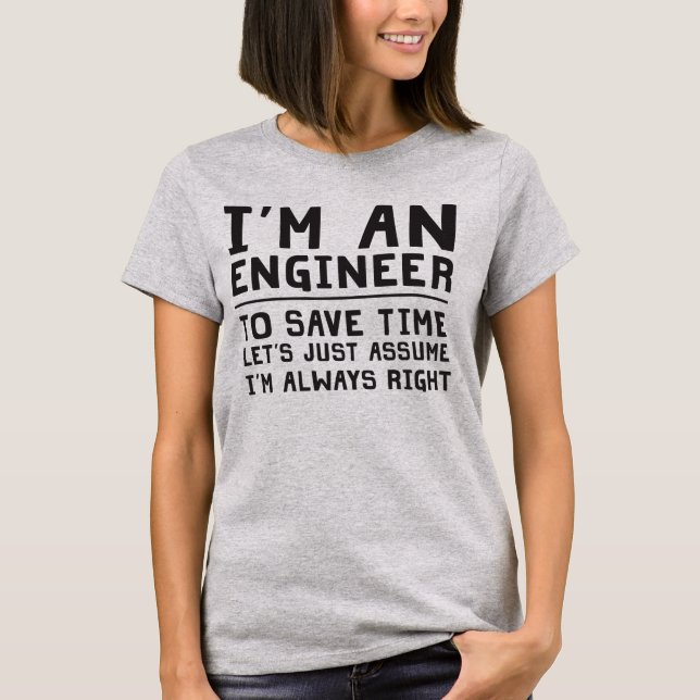 T-shirt Je suis un ingénieur nous ai laissés m'assumer ai (Devant)