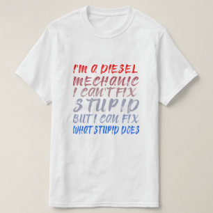 T-shirt Je suis un mécanicien diesel que je ne peux pas ré
