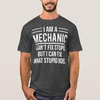 T-shirt Je Suis Un Mécanicien Je Ne Peux Pas Corriger Stup