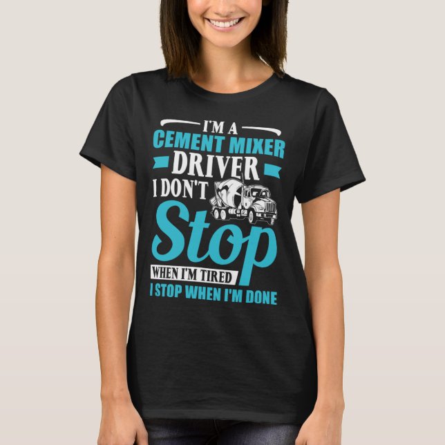 T-shirt Je suis Un Mélangeur de ciment Conduite Constructi (Devant)