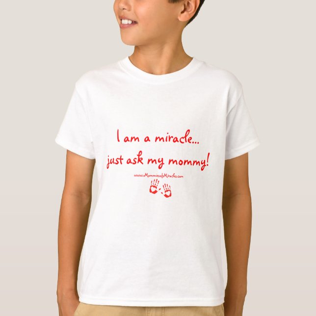 T-shirt Je suis un miracle… demande juste à ma maman ! (Devant)