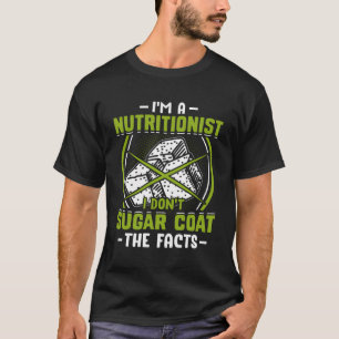 T-shirt Je Suis Un Nutritionniste Je Ne Sugar Pas Les Fait