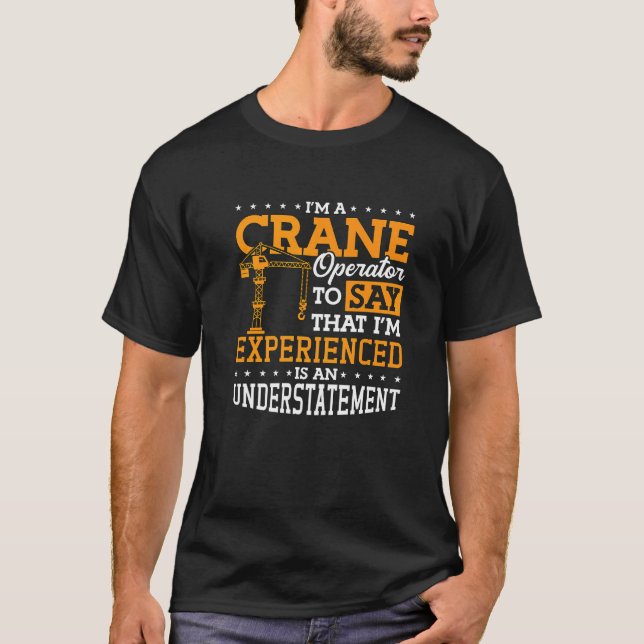 T-shirt Je suis Un Opérateur de Grue Ouvriers Construction (Devant)