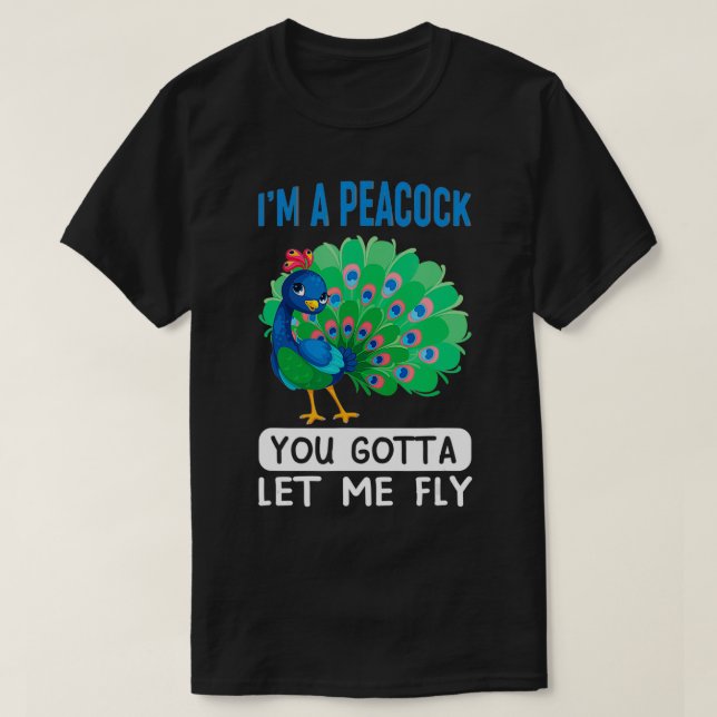 T-shirt Je suis un paon, laisse-moi voler  (Design devant)