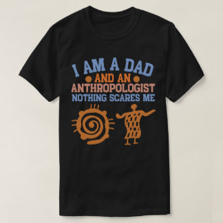 T-shirt Je suis un papa et un anthropologue Rien ne me fai