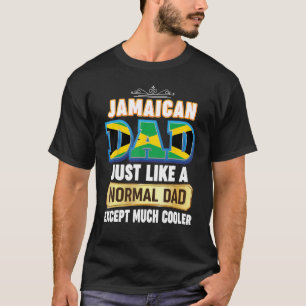 T-shirt Je suis un papa jamaïcain comme la normale sauf be
