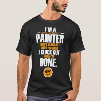 T-shirt Je suis un peintre professionnel Je ne compte pas 