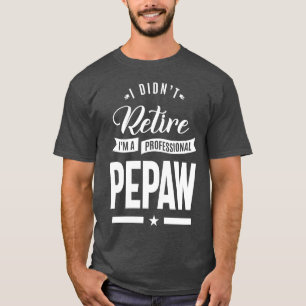 T-shirt Je suis un Pepaw Professionnel