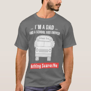 T-shirt Je Suis Un Père Et Un Conducteur De Bus Scolaire R