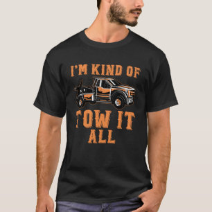 T-shirt Je suis un peu de Tow Truck Driver Wrecker T
