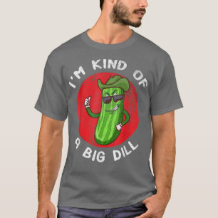 T-shirt Je suis un peu un gros dill drôle de pilon